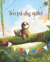 Omslag: Tro på dig själv!