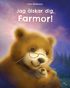 Jag �lskar dig Farmor!