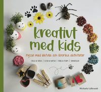 Kreativt med kids : pyssel med lekfulla och lärorika aktiviteter som bok, ljudbok eller e-bok.