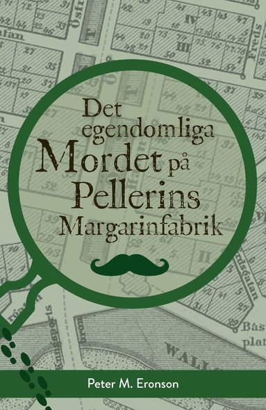 Det egendomliga mordet p Pellerins margarinfabrik (inbunden)