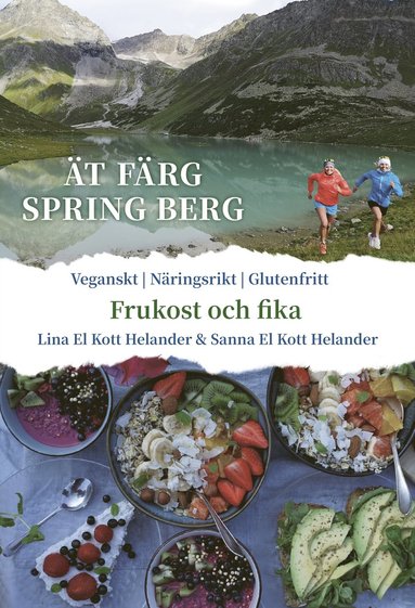 t frg spring berg : Frukost & Fika, veganskt, nringsrikt, glutenfritt (inbunden)