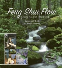 Feng shui flow : skapa hållbar inredning (inbunden)
