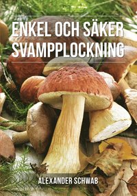 Säker svampplockning : de vanligaste svamparna som bok, ljudbok eller e-bok.