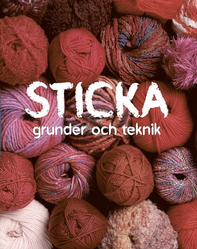 Sticka : grunder & teknik (inbunden)