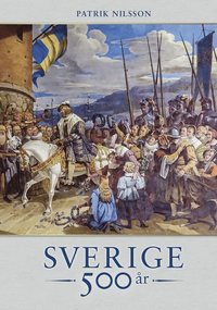 Sverige 500 år som bok, ljudbok eller e-bok.