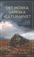 Det mörka samiska kulturarvet : om makt, konstruktion och representation