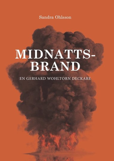 Midnattsbrand : en Gerhard Wohltorn deckare (hftad)