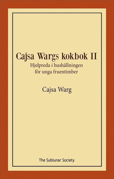 Cajsa Wargs kokbok II : hjelpreda i hushllningen fr unga fruentimber (pocket)