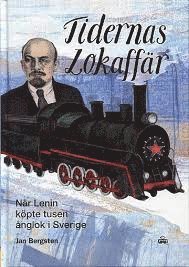 Tidernas lokaff�r : n�r Lenin k�pte tusen �nglok i Sverige (inbunden)