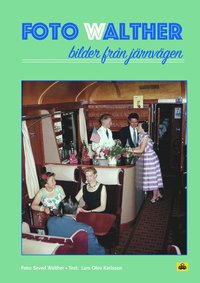 Foto Walther : bilder från järnvägen som bok, ljudbok eller e-bok.