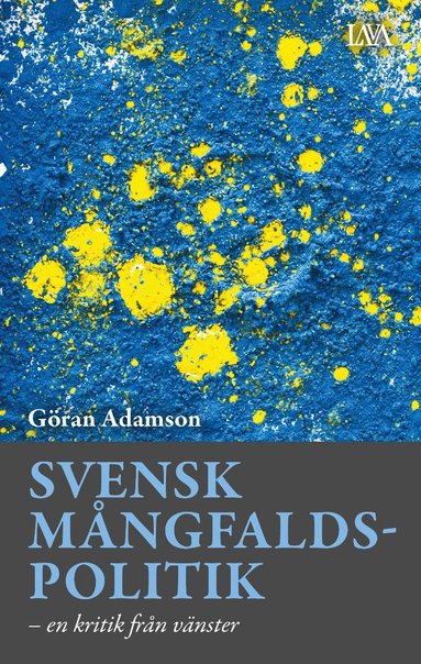 Svensk mngfaldspolitik : en kritik frn vnster (inbunden)