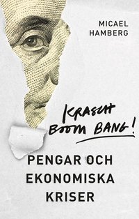 Krasch boom bang! : pengar och ekonomiska kriser (häftad)