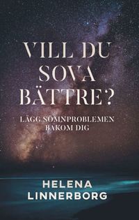 Vill du sova bttre? : lgg smnproblemen bakom dig (hftad)