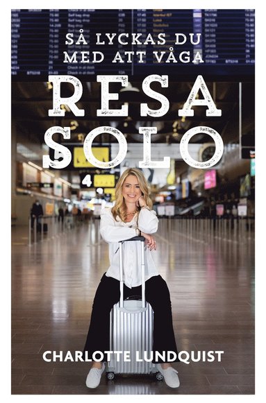 S� lyckas du med att v�ga resa solo (storpocket)