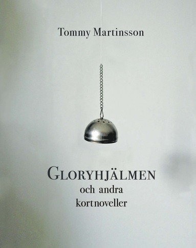 Gloryhj�lmen och andra kortnoveller (h�ftad)