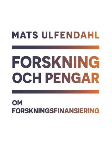 Forskning och pengar : om forskningsfinansiering (hftad)
