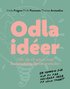 Odla id�er : fr�n id� till action med Sustainability Sprint - metoden - en handbok f�r hur du f�r h�llbara id�er att v�xa snabbt.