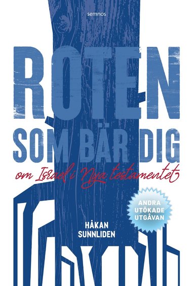 Roten som bär dig : om Israel i Nya testamentet (inbunden)