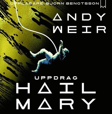 Uppdrag Hail Mary : ensam i rymden (inbunden)