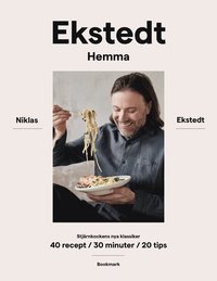 Ekstedt hemma : stjärnkockens nya klassiker - 40 recept / 30 minuter / 20 tips (inbunden)