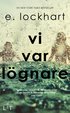 Vi var l�gnare