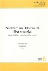 Nachbarn im Osteeraum �ber einander : Wandel der Bilder, Vorurteile und Stereotypen (inbunden)