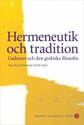 Hermeneutik och tradition : Gadamer och den grekiska filosofin (hftad)