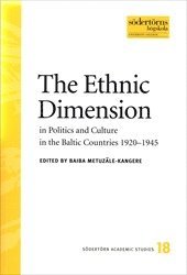 The Ethnic Dimension in Politics and Culture in the Baltic Countries 1920-1945 (hftad)