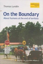 On the Boundary : About humans at the end of territory (häftad)