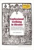 Confessional Civilising in Ukraine : The Bishop Iosyf Shumliansky and the Introduction of Reforms in the Diocese of Lviv 1668-1708