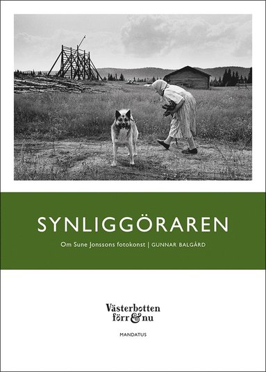 Synliggraren : Om Sune Jonssons fotokonst (hftad)