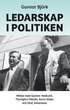 Ledarskap i politiken : möten med Gunnar Hedlund, Thorbjörn Fälldin, Karin Söder och Olof Johansson