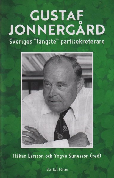 Gustaf Jonnergård : Sveriges "längste" partisekreterare (inbunden)