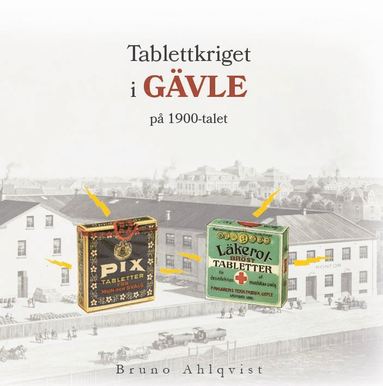 Tablettkriget i Gvle p 1900-talet (inbunden)