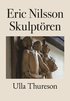 Eric Nilsson : skulptren
