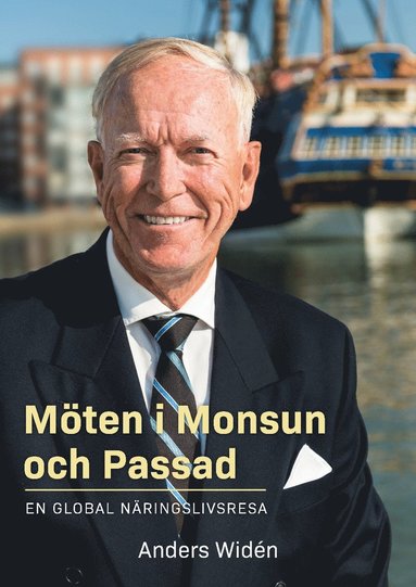 Möten i Monsun och Passad : en global näringslivsresa (kartonnage)