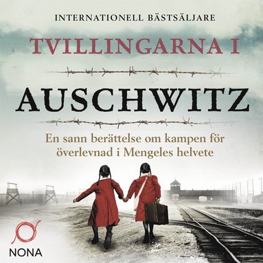 Tvillingarna i Auschwitz : den inspirerande och sanna historien om en liten flicka som verlever fasorna i doktor Mengeles helvete (ljudbok)