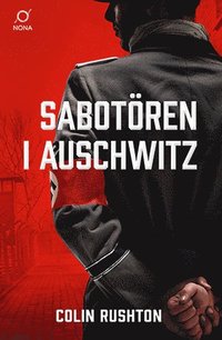 Sabotören i Auschwitz (inbunden)
