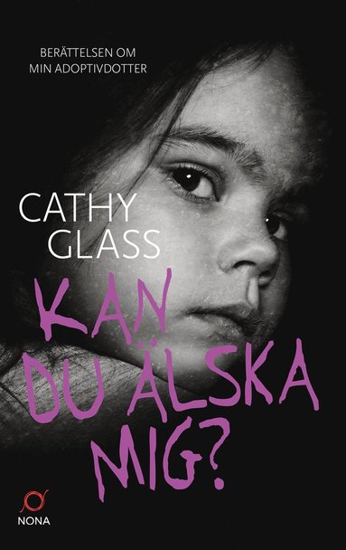 Kan du älska mig? : berättelsen om min adoptivdotter (e-bok)