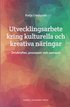 Utvecklingsarbete kring kulturella och kreativa nringar : drivkrafter, processer och samspel