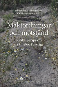 Maktordningar och motstånd : forskarperspektiv på #metoo i Sverige (inbunden)