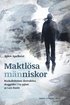 Maktlsa mnniskor : maskulinitetens destruktiva skuggsidor i tre pjser av Lars Norn