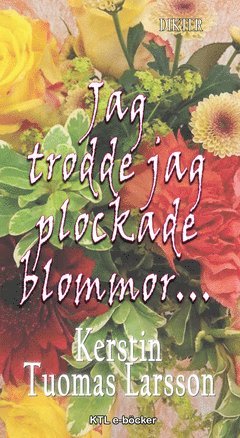 Jag trodde jag plockade blommor (e-bok)
