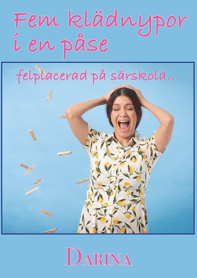 Fem kldnypor i en pse : felplacerad p srskola (inbunden)