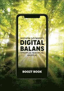 BooztBook. Digital balans : uppkopplad, nedkopplad, avkopplad (hftad)