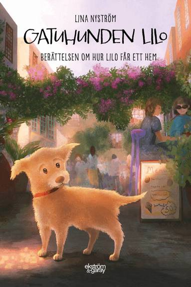 Gatuhunden Lilo : ber�ttelsen om hur Lilo f�r ett hem (inbunden)