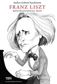 Franz Liszt : kontrasternas man (inbunden)