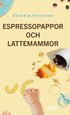 Espressopappor och lattemammor