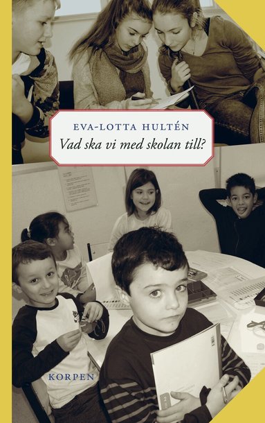 Vad ska vi med skolan till? (h�ftad)