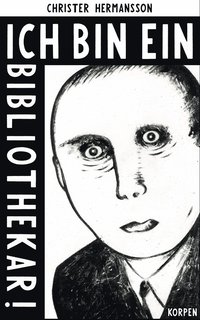 Ich bin ein Bibliothekar! - en bibliotekaries berttelse (hftad)